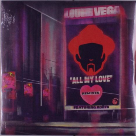 Texte: "LOUIE VEGA", "ALL MY LOVE", "REMIXES", "FEATURING ROBYN". Illustration: Ein stilisiertes Gesicht vor dunklem Hintergrund.