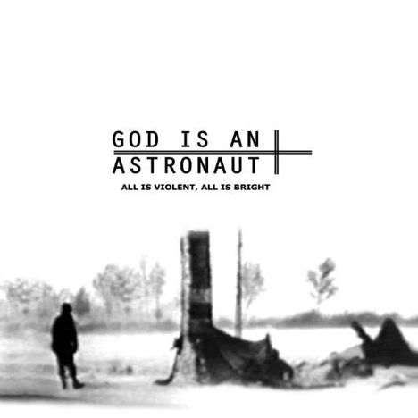 God Is An Astronaut: All Is Violent, All Is Bright (Reissue), LP