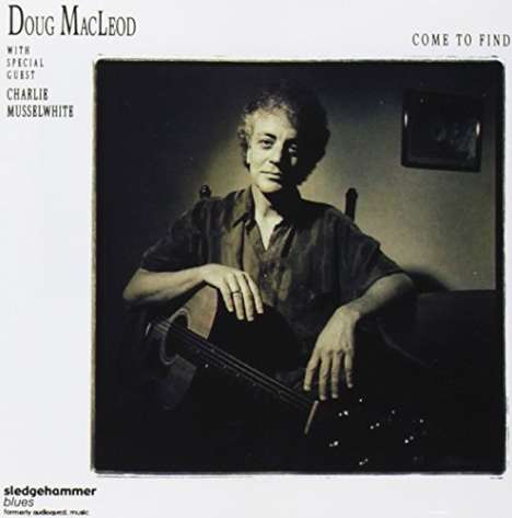 Doug MacLeod: Come To Find, CD