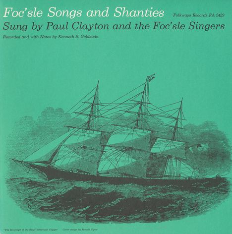 Foc'Sle Singers: Foc'Sle Songs &amp; Shanties, CD