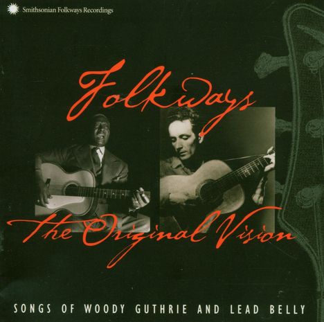 Woody Guthrie &amp; Leadbelly: Folkways: The Original Vision, CD