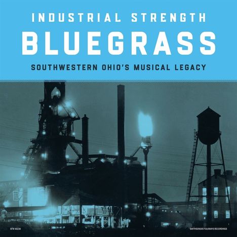 Industrial Strength Bluegrass - Southwestern Ohio's Musical Legacy (Expanded Edition), 2 LPs