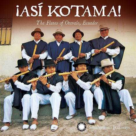 Asi Kotama!: The Flutes Of Otavalo, Ecuador, CD