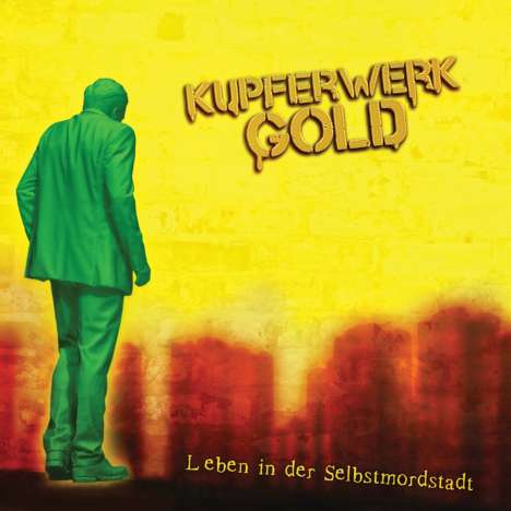 Kupferwerk Gold: Leben in der Selbstmordtstadt (Limited Edition) (Yellow Vinyl), LP