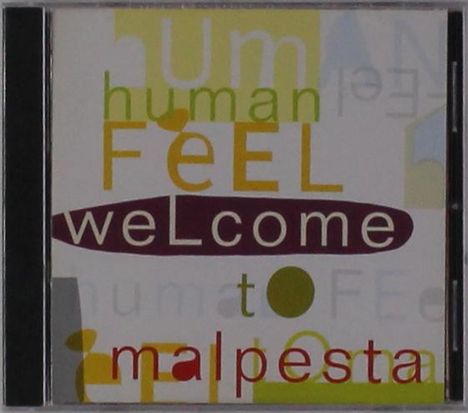 Human Feel: Welcome To Malpesta, CD