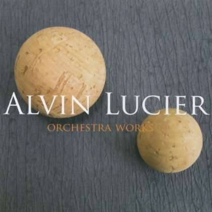 Alvin Lucier (geb. 1931): Orchesterwerke, CD