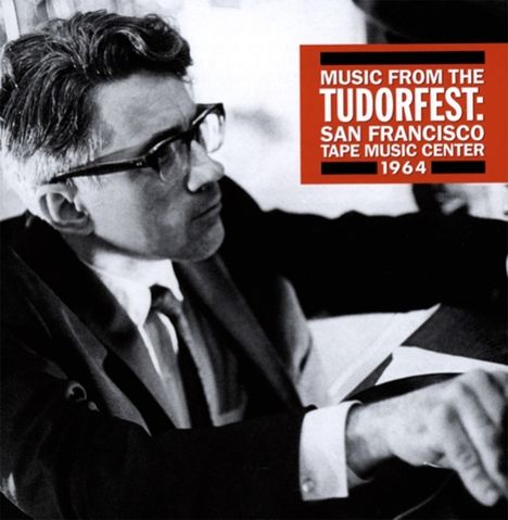 Music from the Tudorfest: San Francisco Tape Music Center 1964, 3 CDs