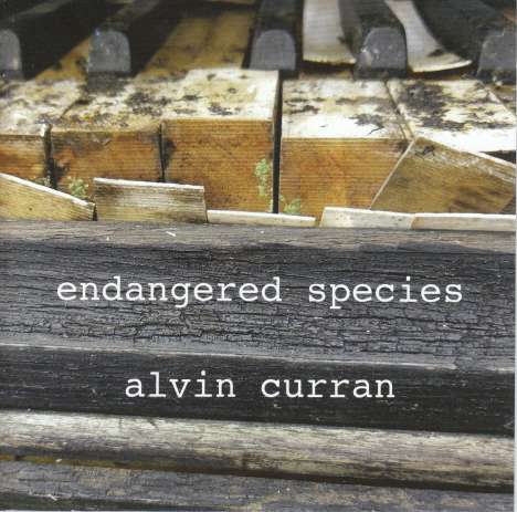 Alvin Curran (geb. 1938): Transkriptionen für Klavier "Endangered Species", CD