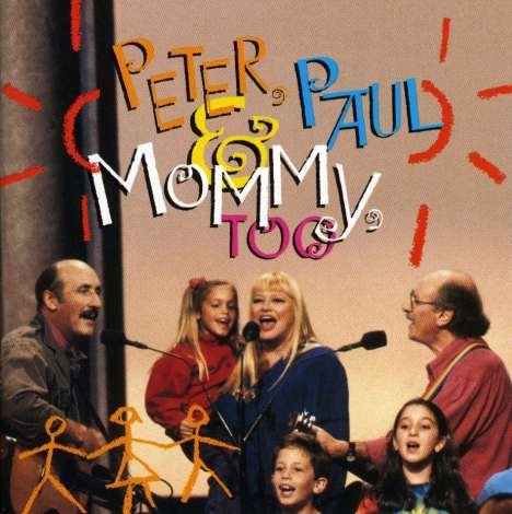 Peter, Paul &amp; Mary: Peter, Paul And Mommy, Too (Live), CD
