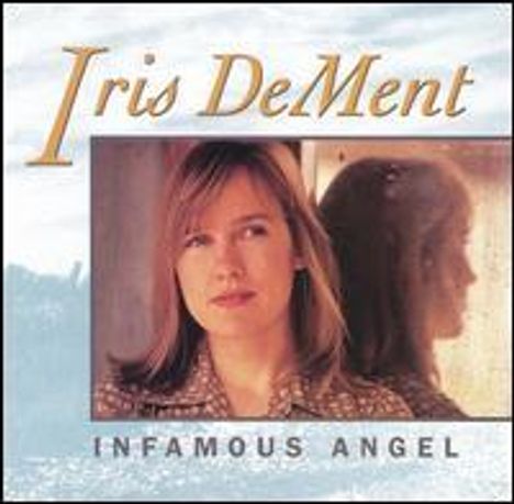 Iris DeMent: Infamous Angel, CD