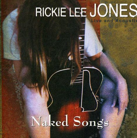 Rickie Lee Jones: Naked Songs: Live And Acoustic, CD