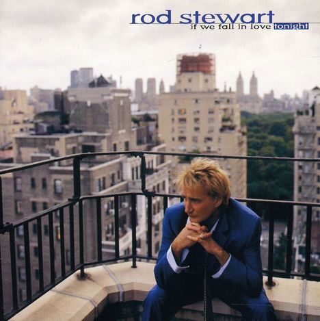 "rod stewart if we fall in love tonight" über einer Stadtlandschaft mit einem Mann im Anzug auf einem Balkon.