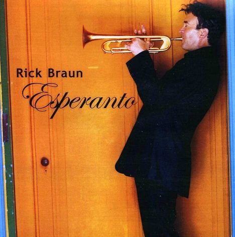 Rick Braun (geb. 1955): Esperanto, CD