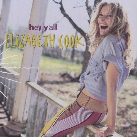 Elizabeth Cook: Hey Y'all, CD