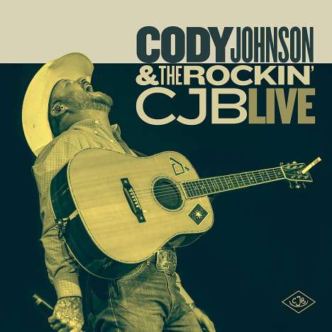 Cody Johnson: Cody Johnson &amp; The Rockin CJB Live, 2 CDs