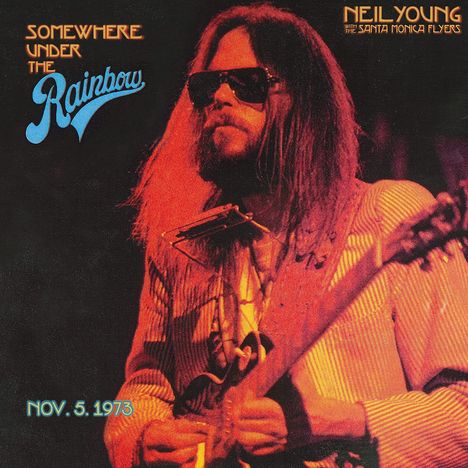 Neil Young: Somewhere Under The Rainbow - Nov. 5, 1973, 2 LPs