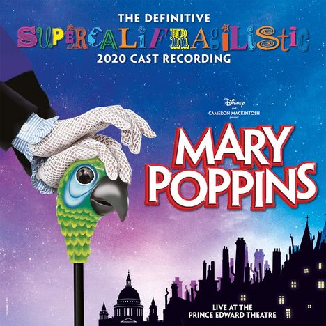 Musical: Mary Poppins (The Definitive Supercalifragilistic 2020 Cast Recording Live), CD
