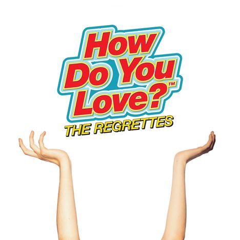 The Regrettes: How Do You Love?, CD