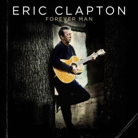 Eric Clapton (geb. 1945): Forever Man, 2 CDs