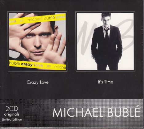 Michael Bublé (geb. 1975): Crazy Love / It's Time, 2 CDs
