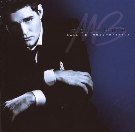 Michael Bublé (geb. 1975): Call Me Irresponsible (Tour Edition + 8 Bonus Tracks), 2 CDs