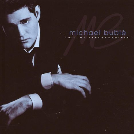 Michael Bublé (geb. 1975): Call Me Irresponsible, CD