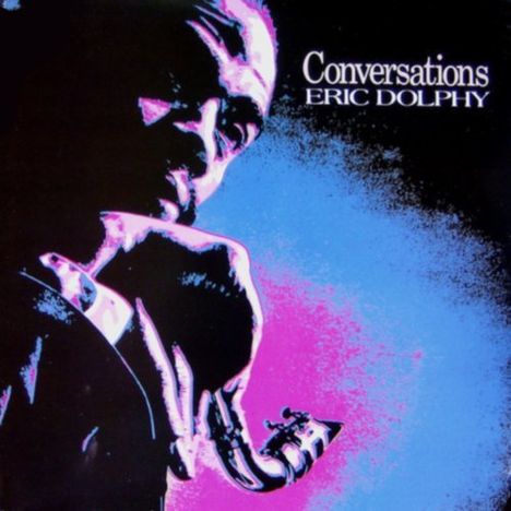 Eric Dolphy (1928-1964): Conversations, LP