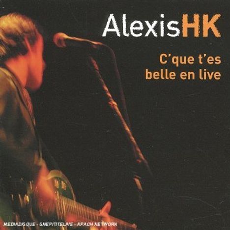 Alexis HK: C'que t'es belle en liv, CD