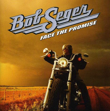 Bob Seger: Face The Promise, CD