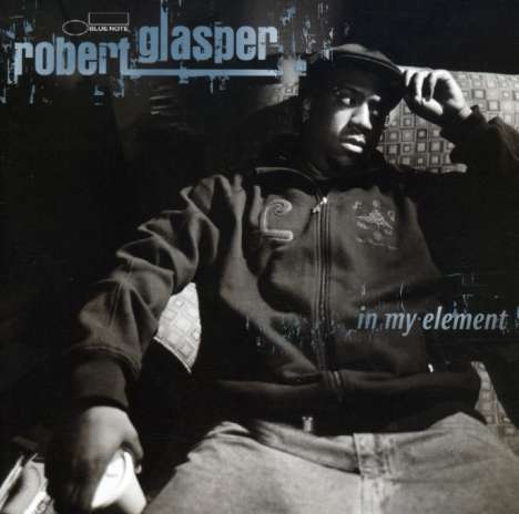 Robert Glasper (geb. 1979): In My Element, CD