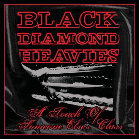 Black Diamond Heavies: Touch Of Some One Else's Class, CD