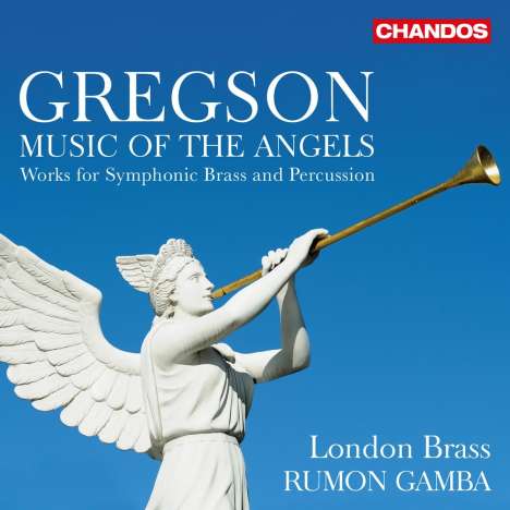 Edward Gregson (geb. 1945): Werke für Blechbläser &amp; Percussion "Music of the Angels", CD