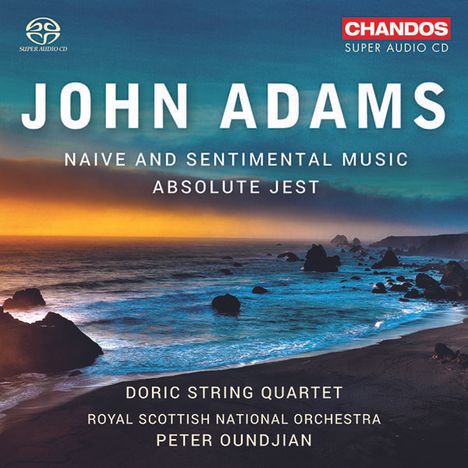 John Adams (geb. 1947): Naive and Sentimental Music, Super Audio CD