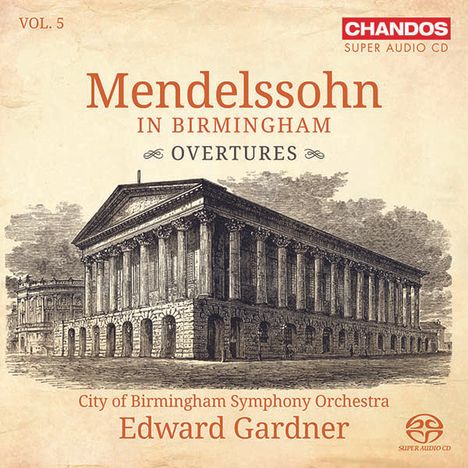 Felix Mendelssohn Bartholdy (1809-1847): Mendelssohn in Birmingham Vol. 5, Super Audio CD