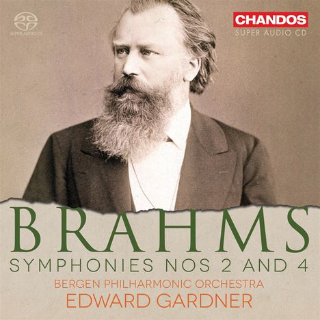 "CHANDOS Super Audio CD. BRAHMS Symphonies Nos 2 and 4. Bergen Philharmonic Orchestra. Edward Gardner."  
Ein Porträt eines ernsten Mannes im Anzug.