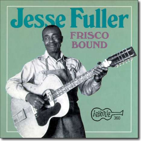 Jesse Fuller: Frisco Bound, CD