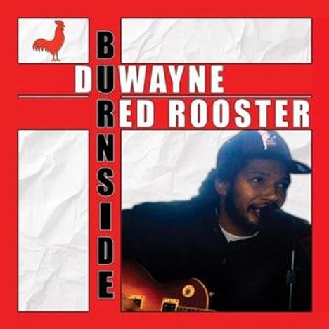 "Dwayne Burnside Red Rooster" steht auf rotem Hintergrund, Bild eines Mannes mit Mikrofon und Gitarre unten rechts.