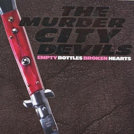 Murder City Devils: Empty Bottles Broken Hearts, LP