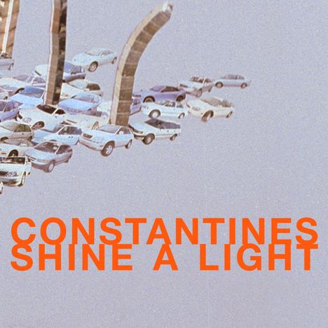 Constantines: Shine A Light, LP