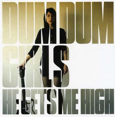 Dum Dum Girls: He Gets Me High, CD