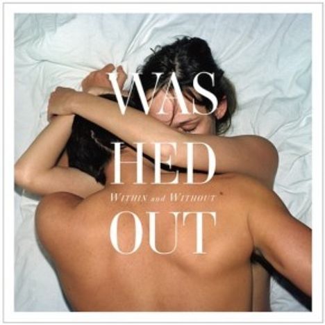 Washed Out: Within &amp; Wihtout, LP