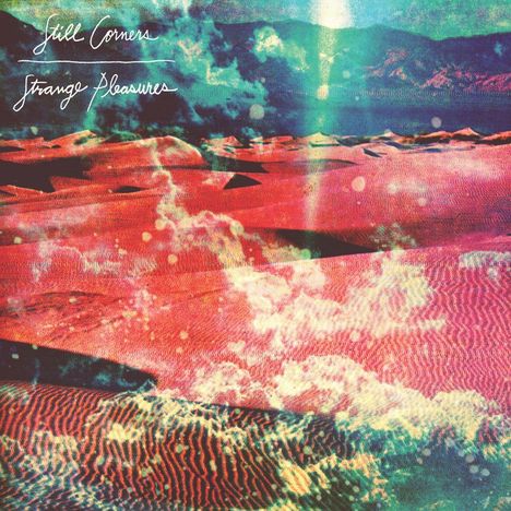 Still Corners: Strange Pleasures, LP