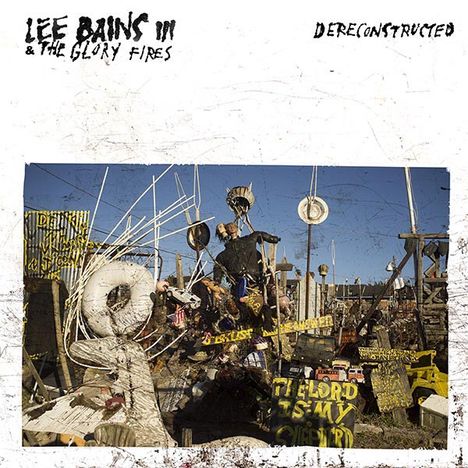 Lee Bains III &amp; The Glory Fires: Dereconstructed, CD