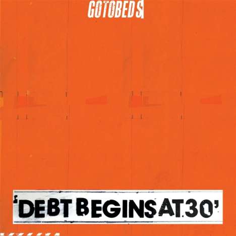 The Gotobeds: Debt Begins At 30, CD