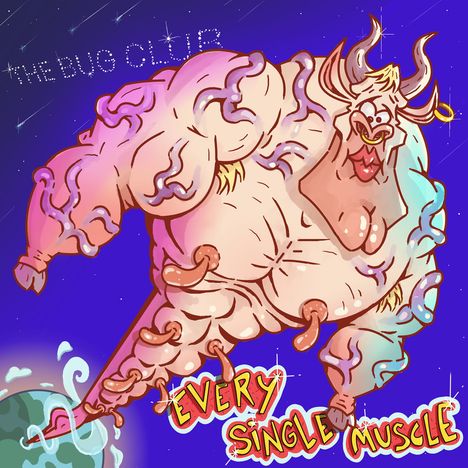 Logo-Text oben: "THE BUG CLUB". Unten: "EVERY SINGLE MUSCLE". Illustration eines muskulösen, cartoonhaften Wesens im Weltraum.