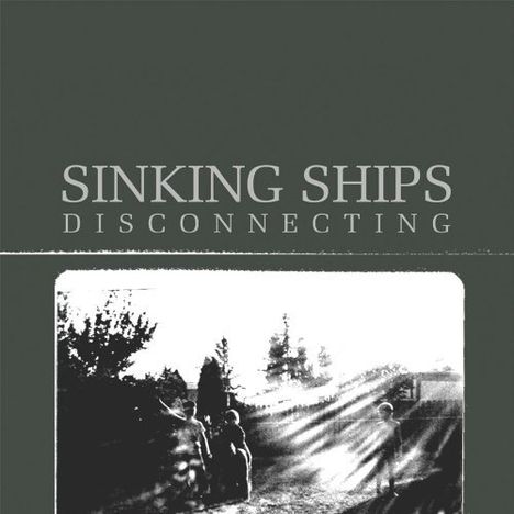 Sinking Ships: Disconnecting, LP