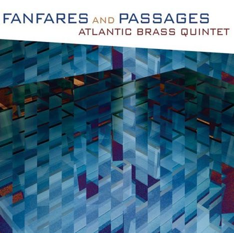 Atlantic Brass Quintet Fanfares and Passages, CD