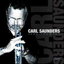 Carl Saunders (1942-2023): Jazz Trumpet, CD