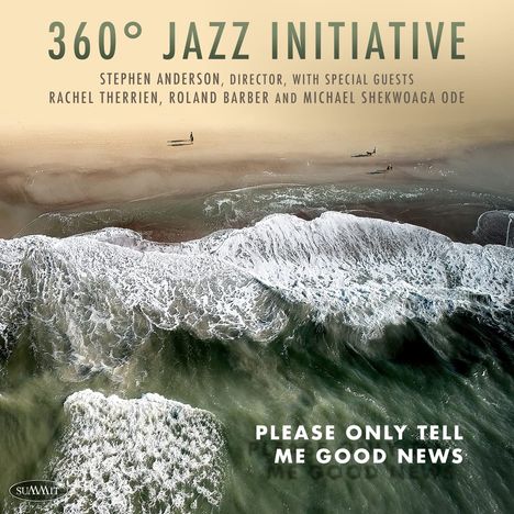 360° Jazz Initiative: Please Only Tell Me Good News, CD