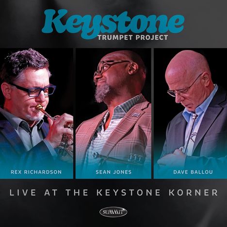 "Keystone Trumpet Project", "Rex Richardson", "Sean Jones", "Dave Ballou", "Live at the Keystone Korner". Drei Männer mit Trompeten.